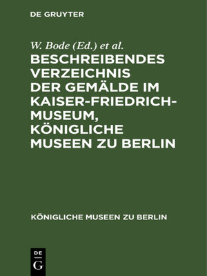 cover image of Beschreibendes Verzeichnis der Gemälde im Kaiser-Friedrich-Museum, Königliche Museen zu Berlin